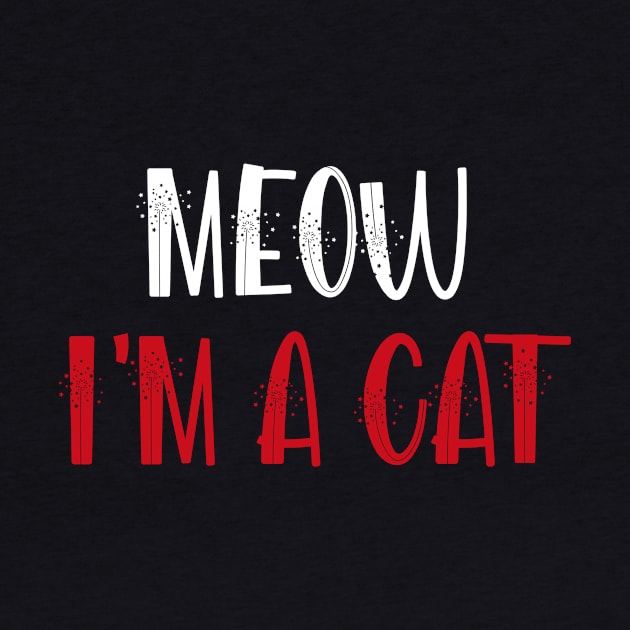 Meow I'm A Cat by ClothesLine